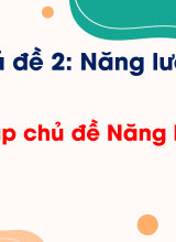 Chủ đề 2 - Ôn tập chủ đề Năng lượng